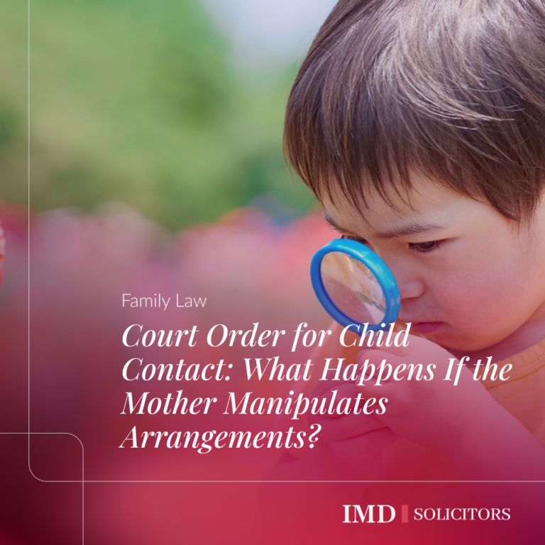 Court Order for Child Contact: What Happens If the Mother Manipulates Arrangements?