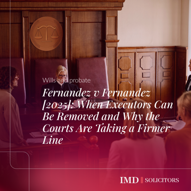 Fernandez v Fernandez [2025]: When Executors Can Be Removed and Why the Courts Are Taking a Firmer Line